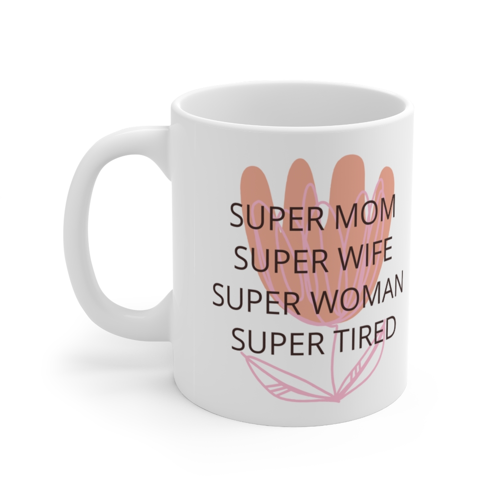 Super Mom Super Wife Super Tired Mug