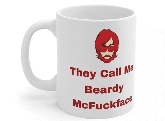 They Call Me Beardy McF***face – White 11oz Ceramic Coffee Mug (5)
