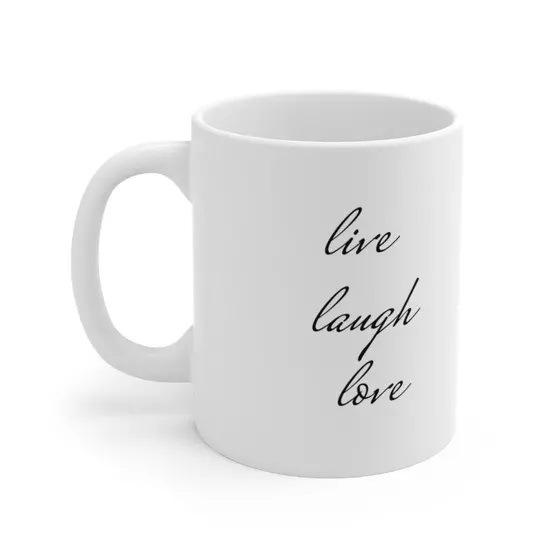 live laugh love – White 11oz Ceramic Coffee Mug (5)