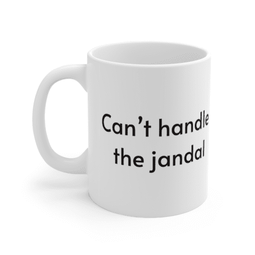 Can’t handle the jandal – White 11oz Ceramic Coffee Mug (2)