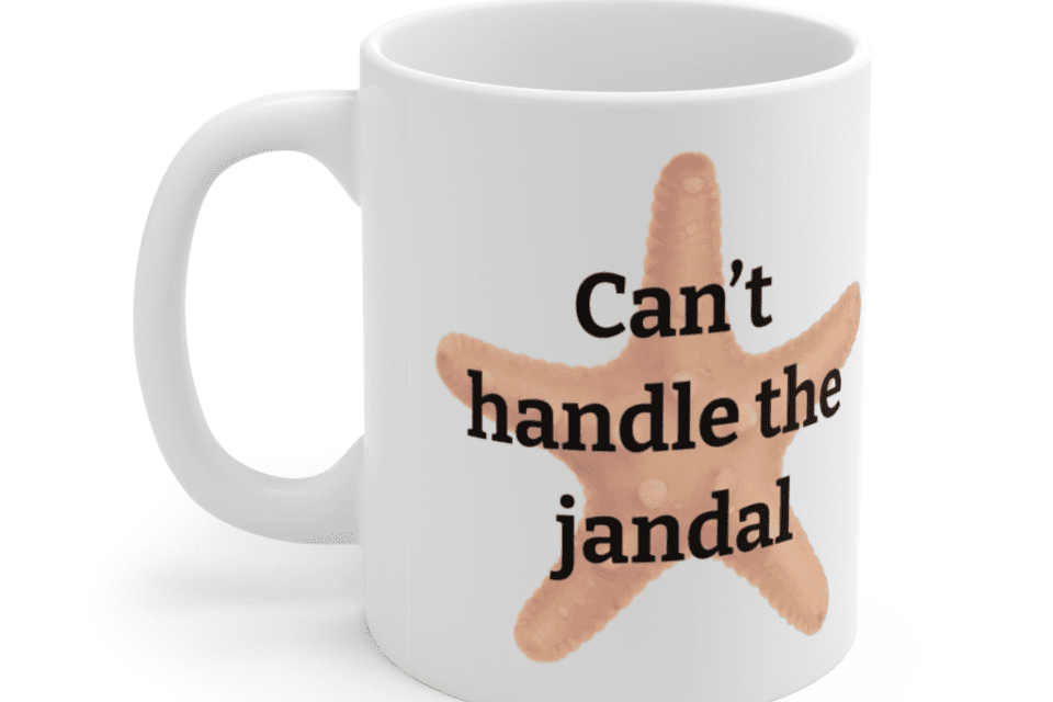 Can’t handle the jandal – White 11oz Ceramic Coffee Mug (5)