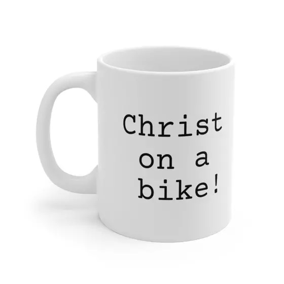Christ on a bike! – White 11oz Ceramic Coffee Mug