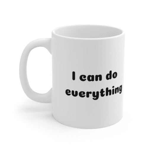 I can do everything – White 11oz Ceramic Coffee Mug (2)