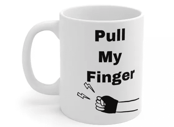 Pull My Finger – White 11oz Ceramic Coffee Mug (2)
