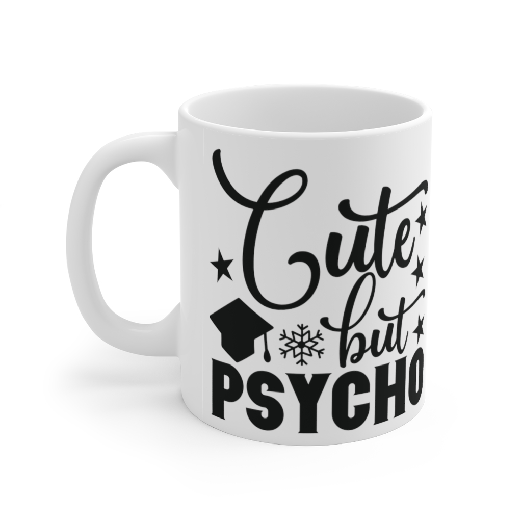 Cute But Psycho 11 oz. White Coffee Mug