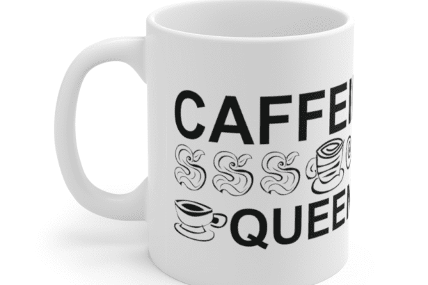 Caffeine Queen – White 11oz Ceramic Coffee Mug (3)
