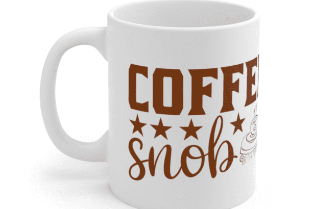 Coffee Snob – White 11oz Ceramic Coffee Mug (5)