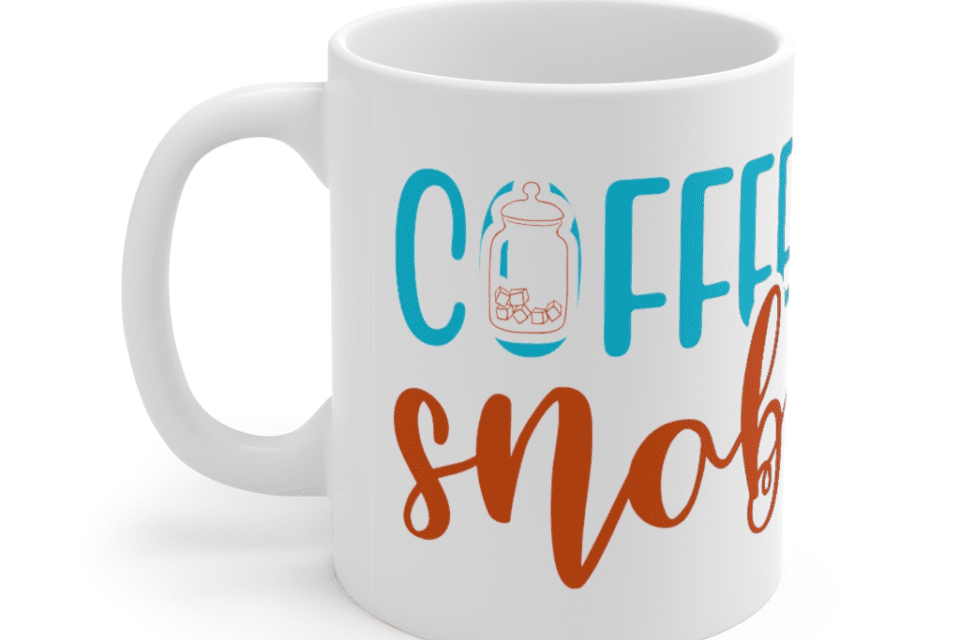 Coffee Snob – White 11oz Ceramic Coffee Mug