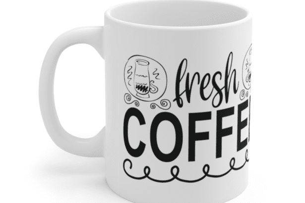 Fresh Coffee – White 11oz Ceramic Coffee Mug (9)