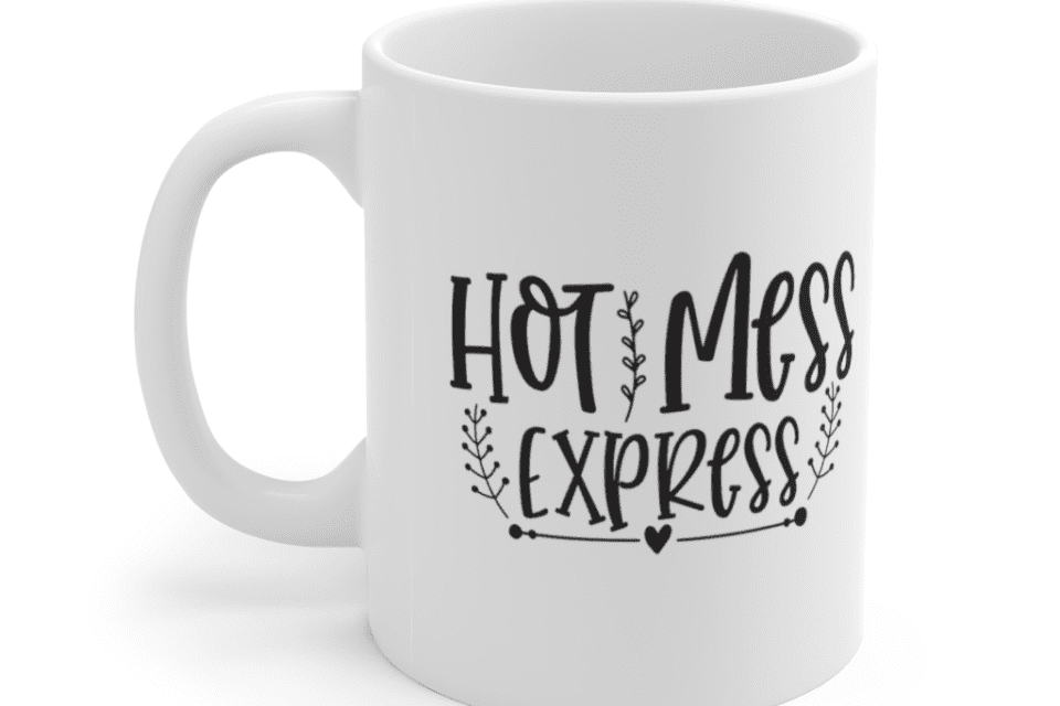 Hot Mess Express – White 11oz Ceramic Coffee Mug
