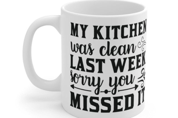 My kitchen was clean last week sorry you missed it – White 11oz Ceramic Coffee Mug (2)