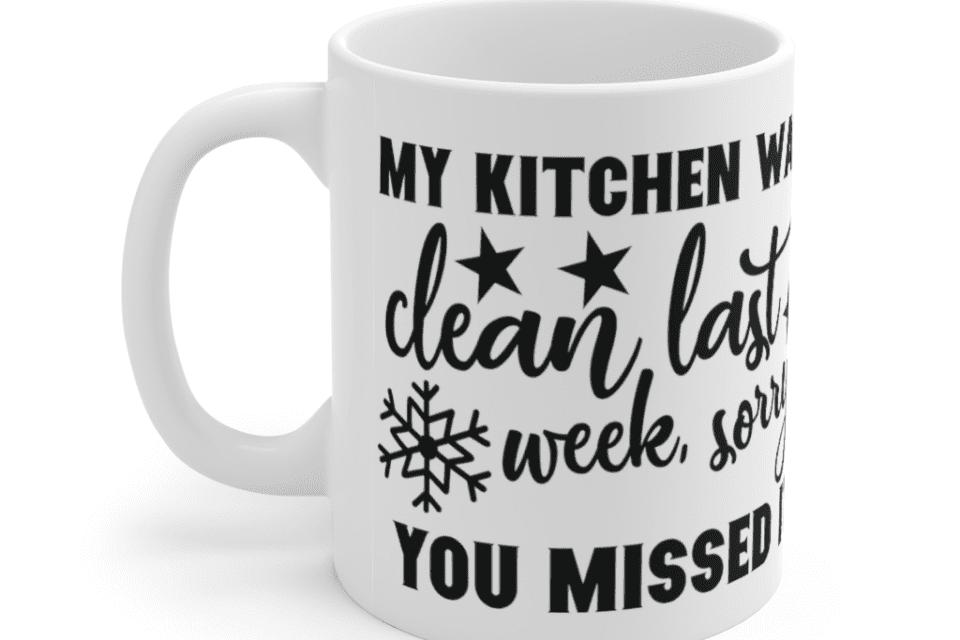 My kitchen was clean last week sorry you missed it – White 11oz Ceramic Coffee Mug (3)