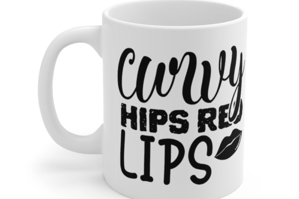 Curvy Hips Red Lips – White 11oz Ceramic Coffee Mug