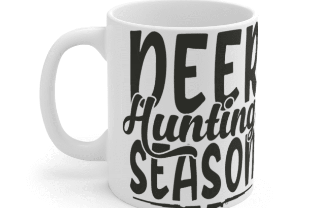 Deer Hunting Season – White 11oz Ceramic Coffee Mug