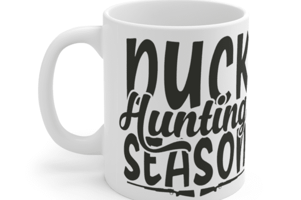 Duck Hunting Season – White 11oz Ceramic Coffee Mug
