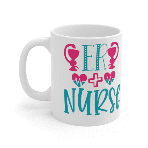 ER Nurse – White 11oz Ceramic Coffee Mug