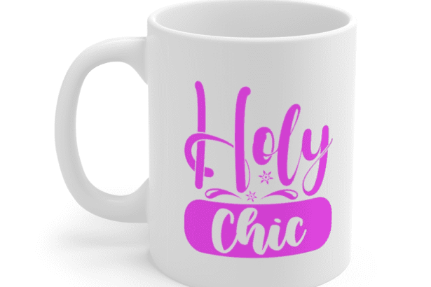 Holy Chic – White 11oz Ceramic Coffee Mug (2)