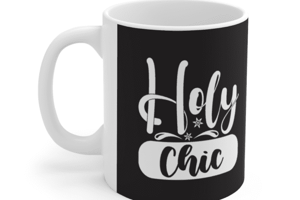 Holy Chic – White 11oz Ceramic Coffee Mug