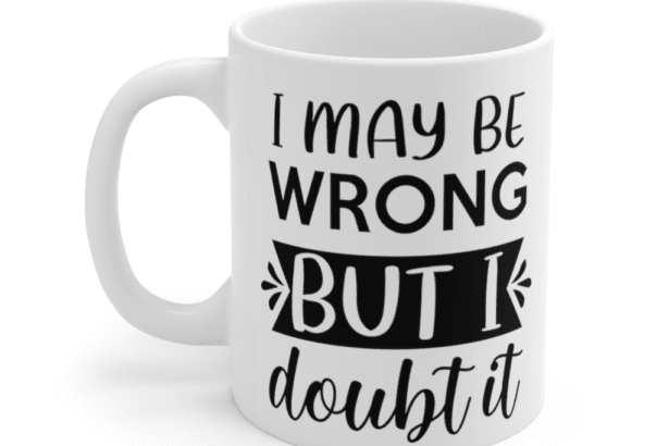 I may be wrong but I doubt it – White 11oz Ceramic Coffee Mug