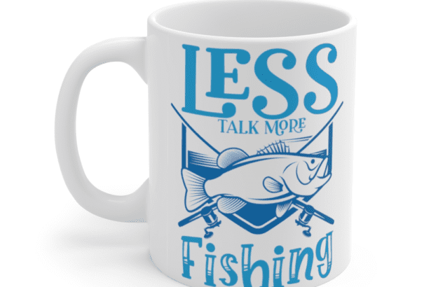 Let’s Talk More Fishing – White 11oz Ceramic Coffee Mug