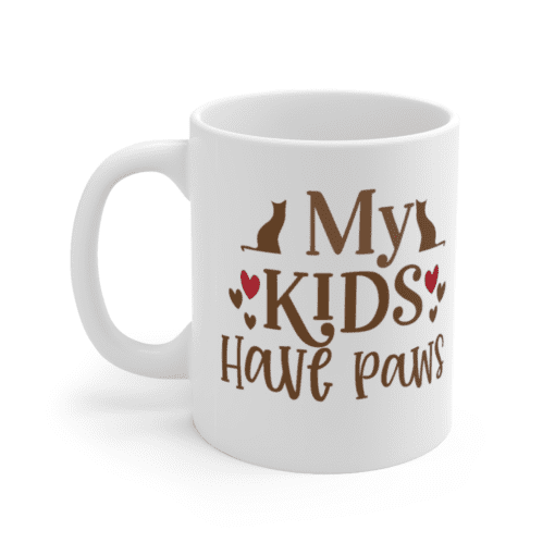 My Kids Have Paws – White 11oz Ceramic Coffee Mug