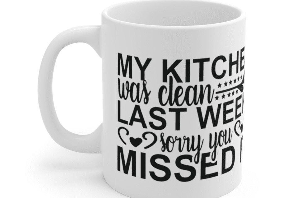 My kitchen was clean last week sorry you missed it – White 11oz Ceramic Coffee Mug (5)