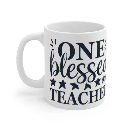 One Blessed Teacher – White 11oz Ceramic Coffee Mug