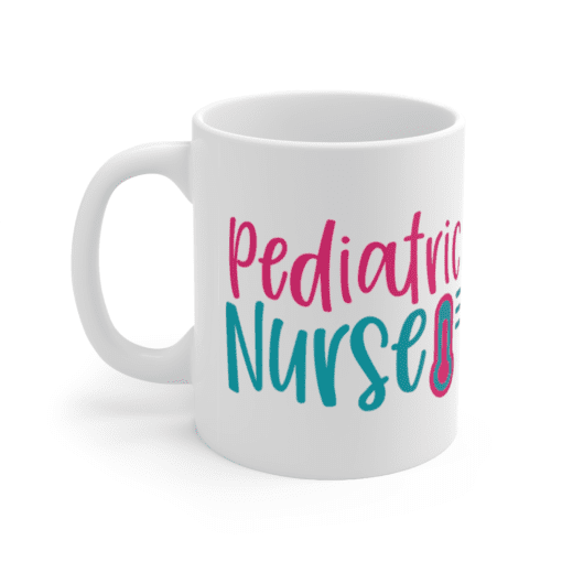 Pediatric Nurse – White 11oz Ceramic Coffee Mug