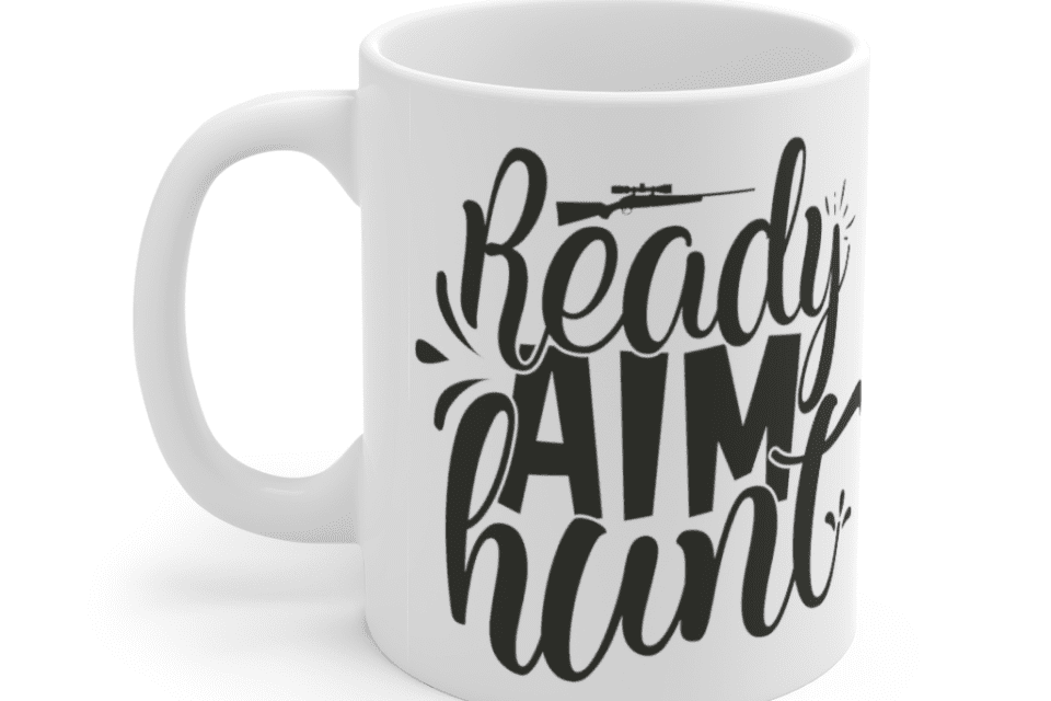 Ready Aim Hunt – White 11oz Ceramic Coffee Mug