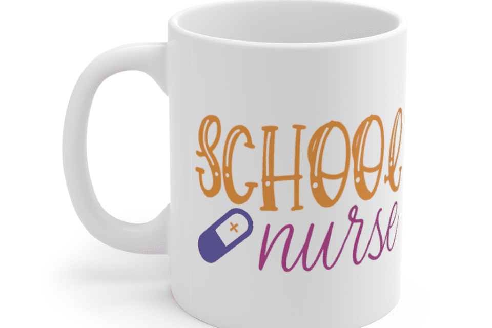 School Nurse – White 11oz Ceramic Coffee Mug (2)