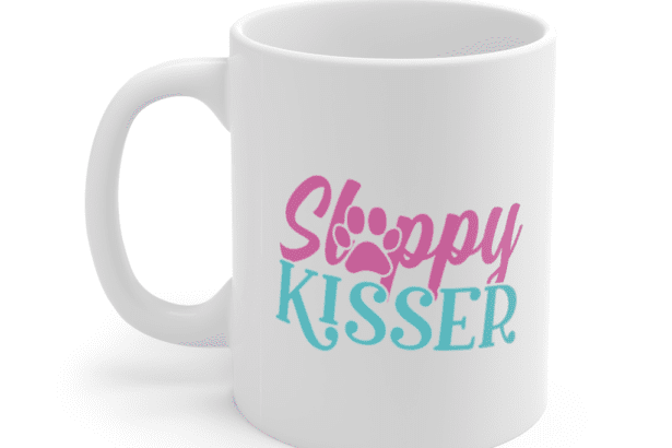 Sloppy Kisser – White 11oz Ceramic Coffee Mug