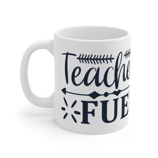 Teacher Fuel – White 11oz Ceramic Coffee Mug