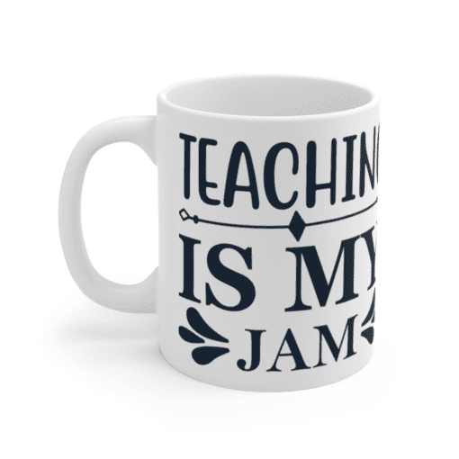 Teaching is my Jam – White 11oz Ceramic Coffee Mug