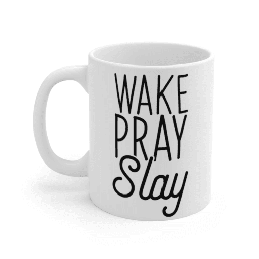 Wake Pray Slay – White 11oz Ceramic Coffee Mug (2)
