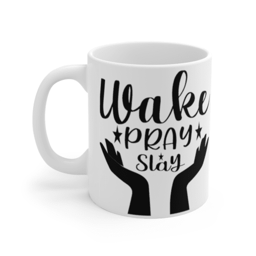 Wake Pray Slay – White 11oz Ceramic Coffee Mug