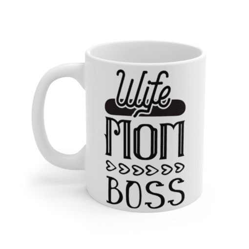 Wife Mom Boss – White 11oz Ceramic Coffee Mug (3)