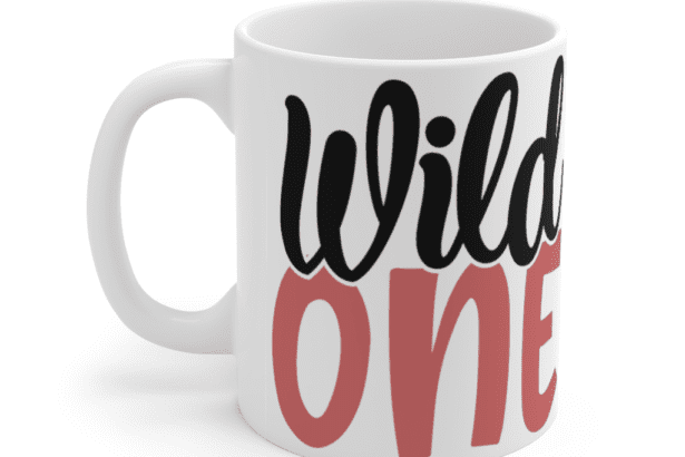Wild One – White 11oz Ceramic Coffee Mug