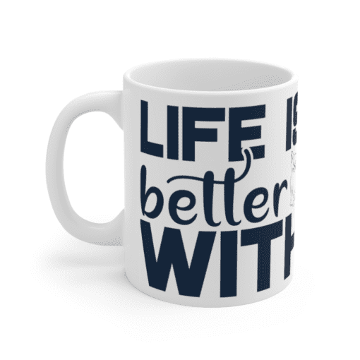 Life is Better with Cats – White 11oz Ceramic Coffee Mug