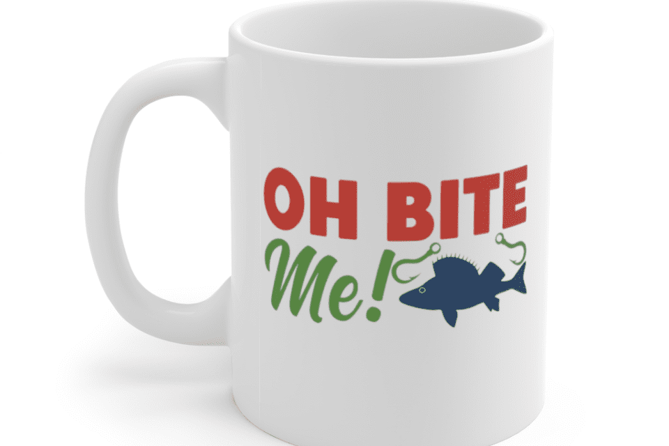 Oh Bite Me! – White 11oz Ceramic Coffee Mug