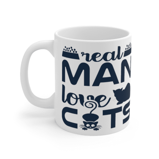 Real Man Love Cats – White 11oz Ceramic Coffee Mug