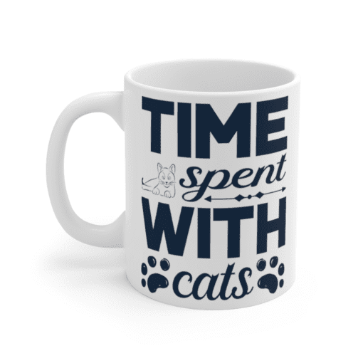 Time Spent With Cats – White 11oz Ceramic Coffee Mug