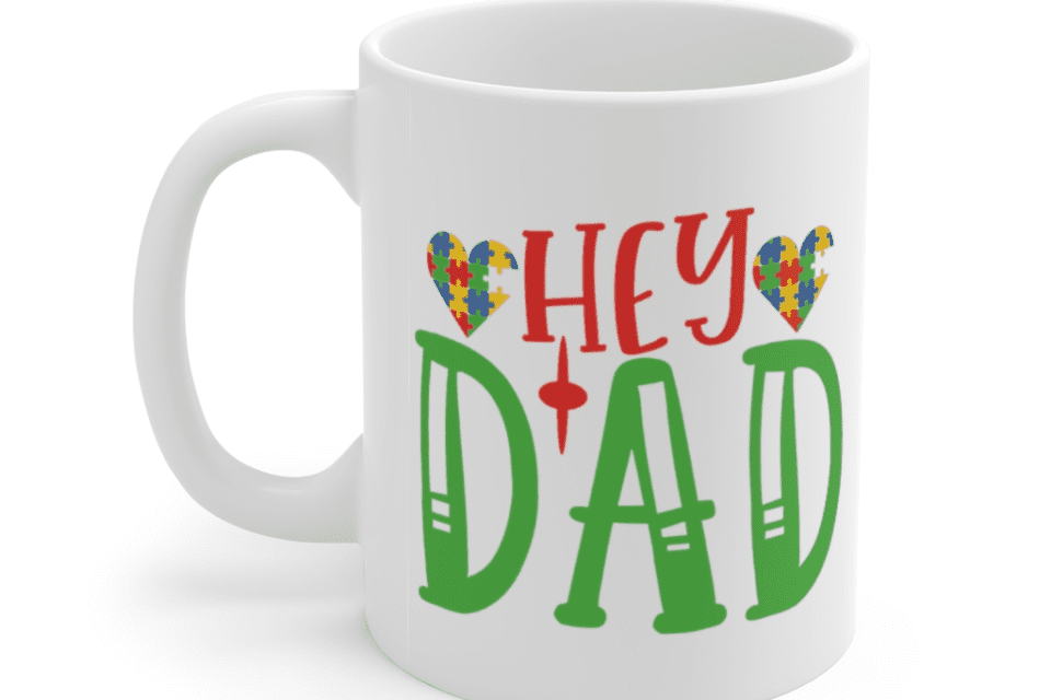 Hey Dad – White 11oz Ceramic Coffee Mug