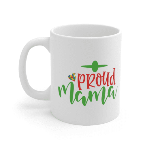Proud Mama – White 11oz Ceramic Coffee Mug