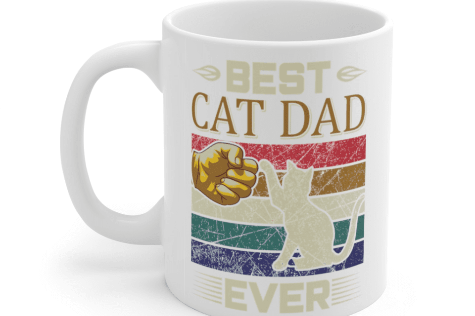 Best Cat Dad Ever – White 11oz Ceramic Coffee Mug