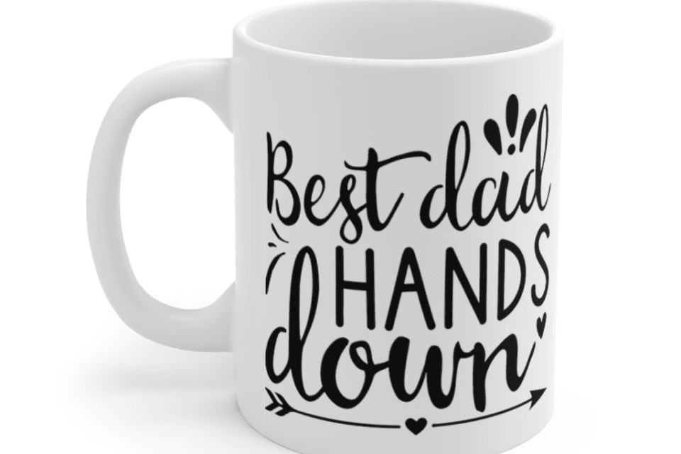 Best Dad Hands Down – White 11oz Ceramic Coffee Mug (2)