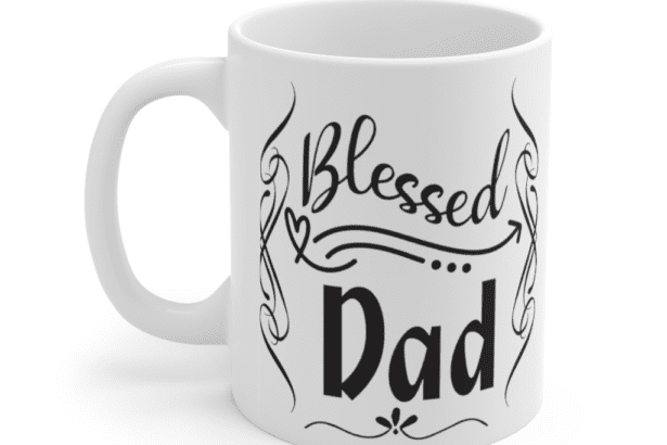 Blessed Dad – White 11oz Ceramic Coffee Mug (5)