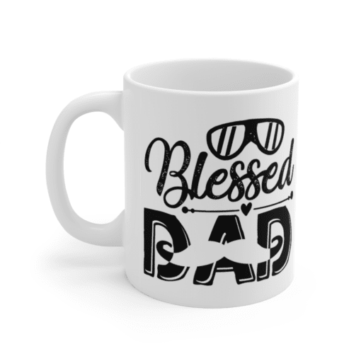 Blessed Dad – White 11oz Ceramic Coffee Mug (8)