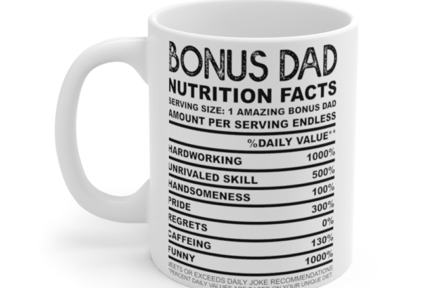 Bonus Dad Nutrition Facts – White 11oz Ceramic Coffee Mug