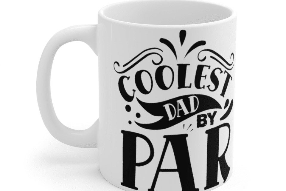 Coolest Dad by Par – White 11oz Ceramic Coffee Mug