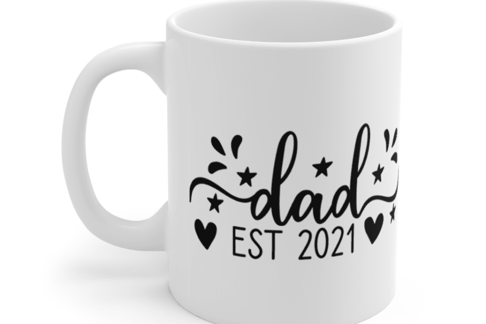 Dad Est 2021 – White 11oz Ceramic Coffee Mug